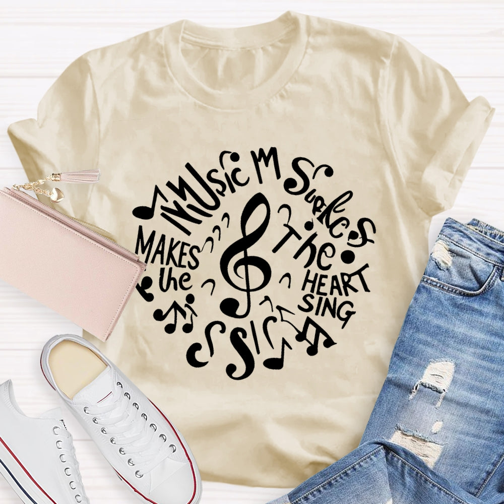 Music Makes My Heart Sing T-shirt