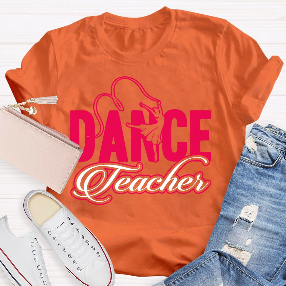 Dance Teacher Dance Lovers T-shirt