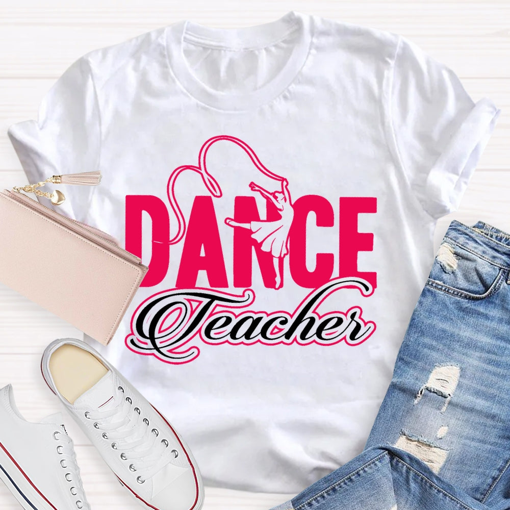 Dance Teacher Dance Lovers T-shirt