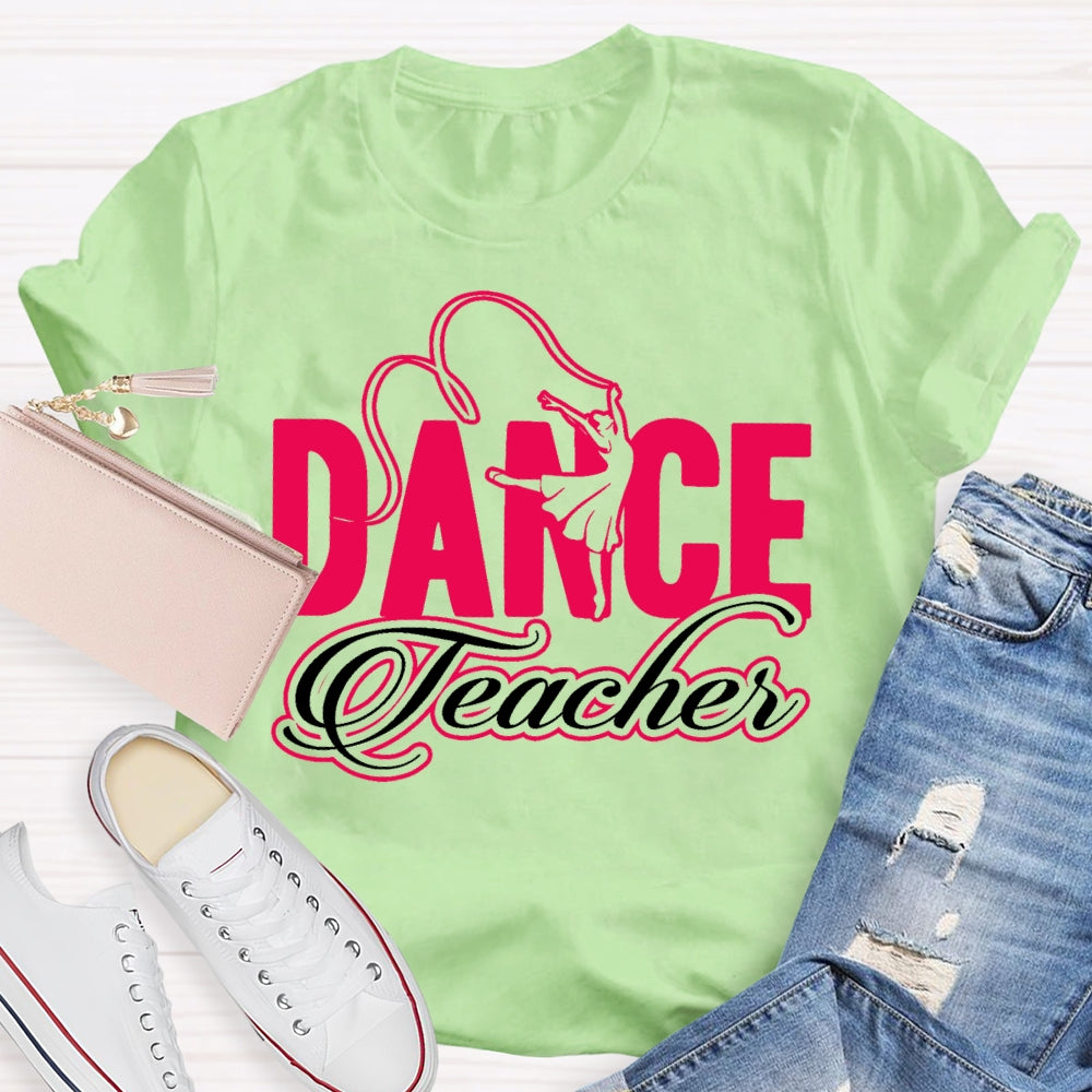 Dance Teacher Dance Lovers T-shirt