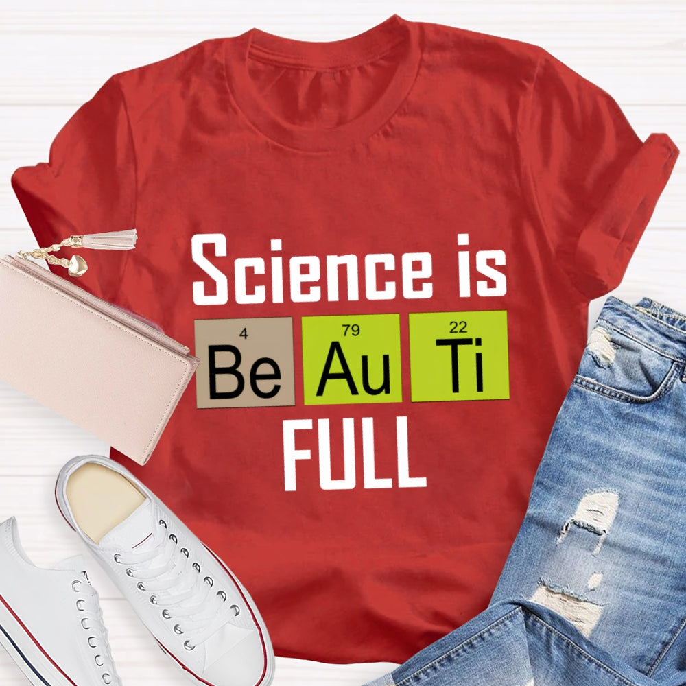 Science Is Beautiful T-Shirt