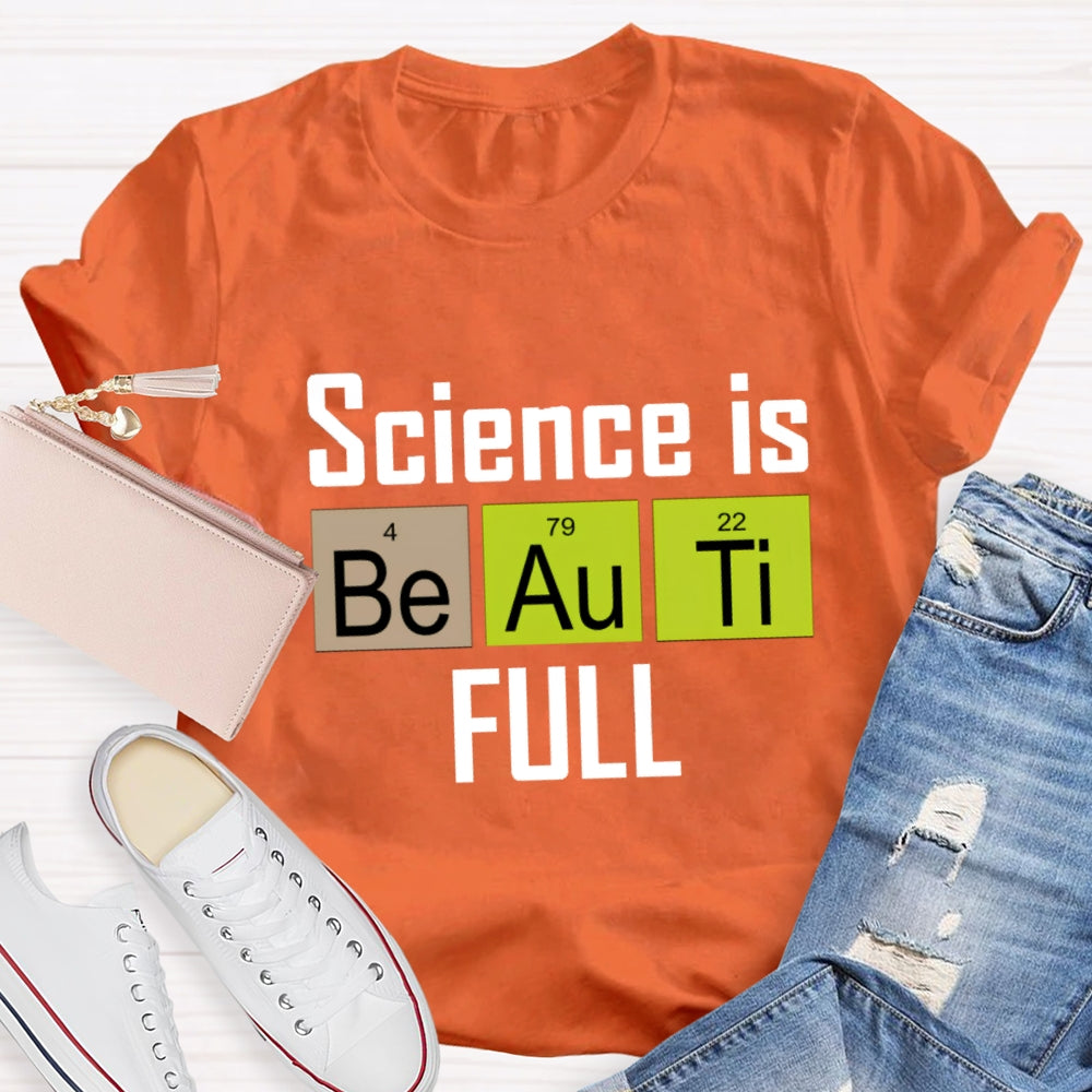 Science Is Beautiful T-Shirt