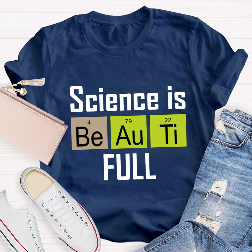Science Is Beautiful T-Shirt