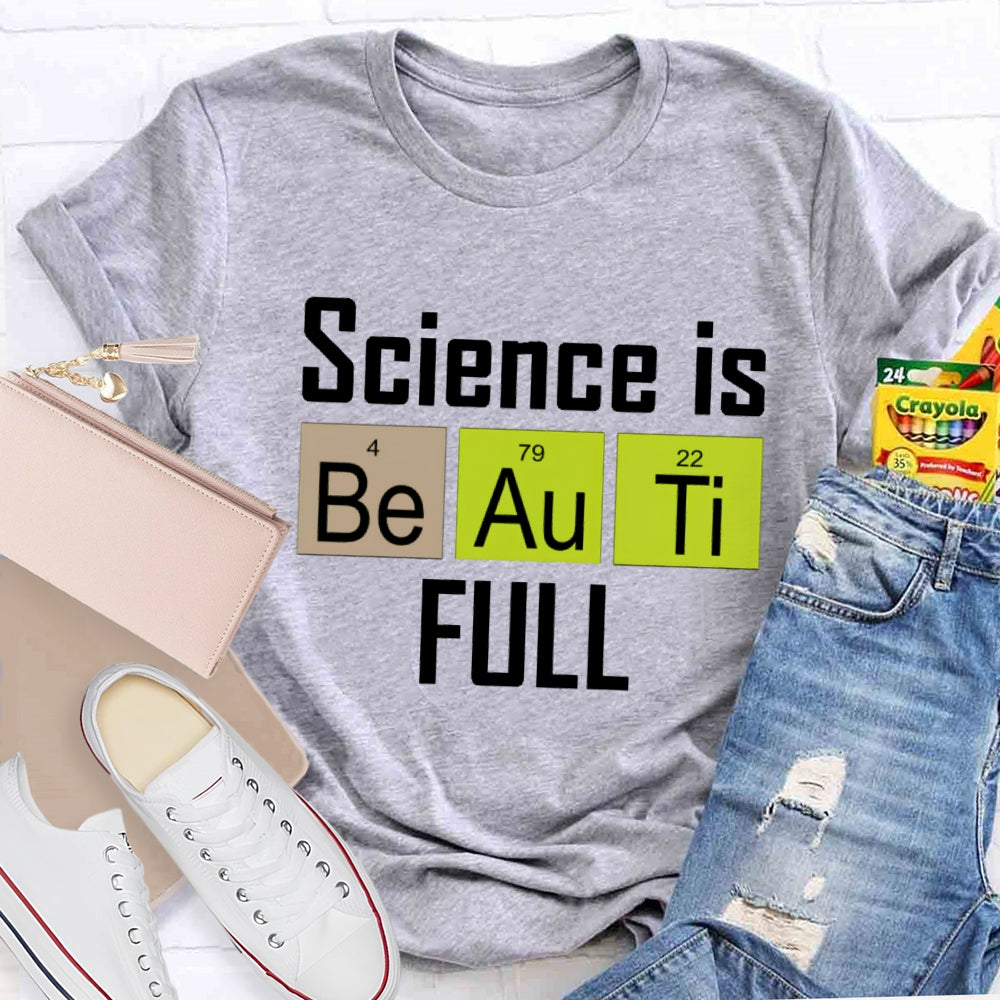 Science Is Beautiful T-Shirt