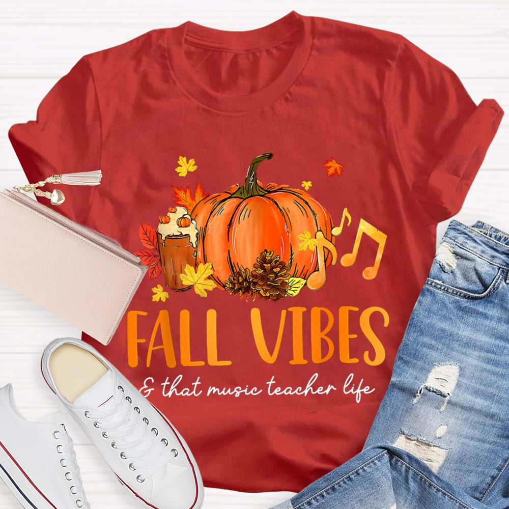 Fall Vibes And That Music Teacher Life T-shirt