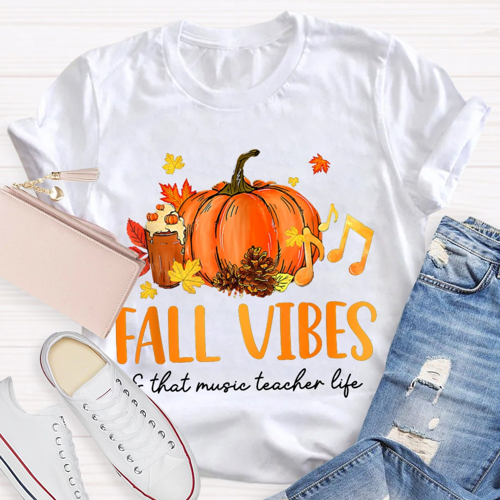 Fall Vibes And That Music Teacher Life T-shirt