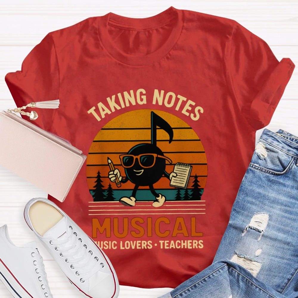 Taking Notes Musical Music Lovers Teachers T-shirt
