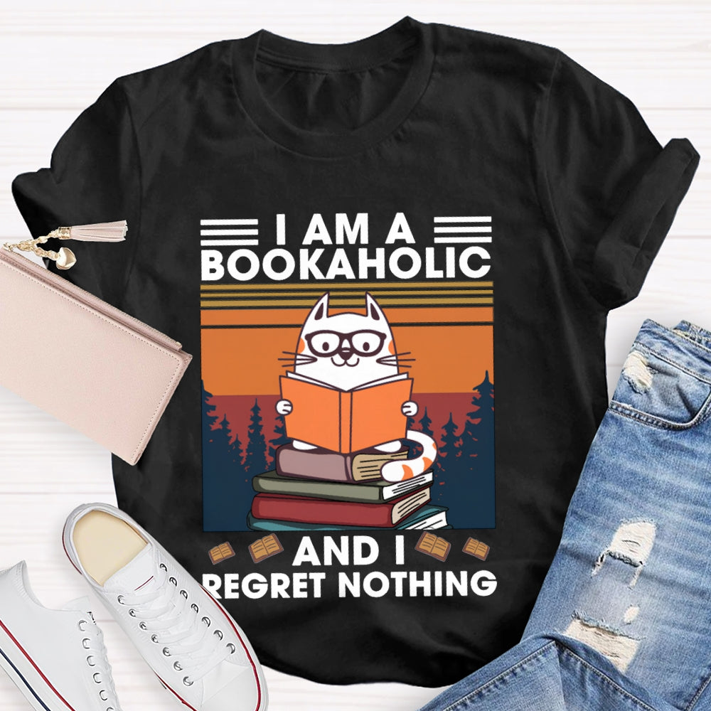 I Am A Books A Holic And I Regret Nothing T-shirt