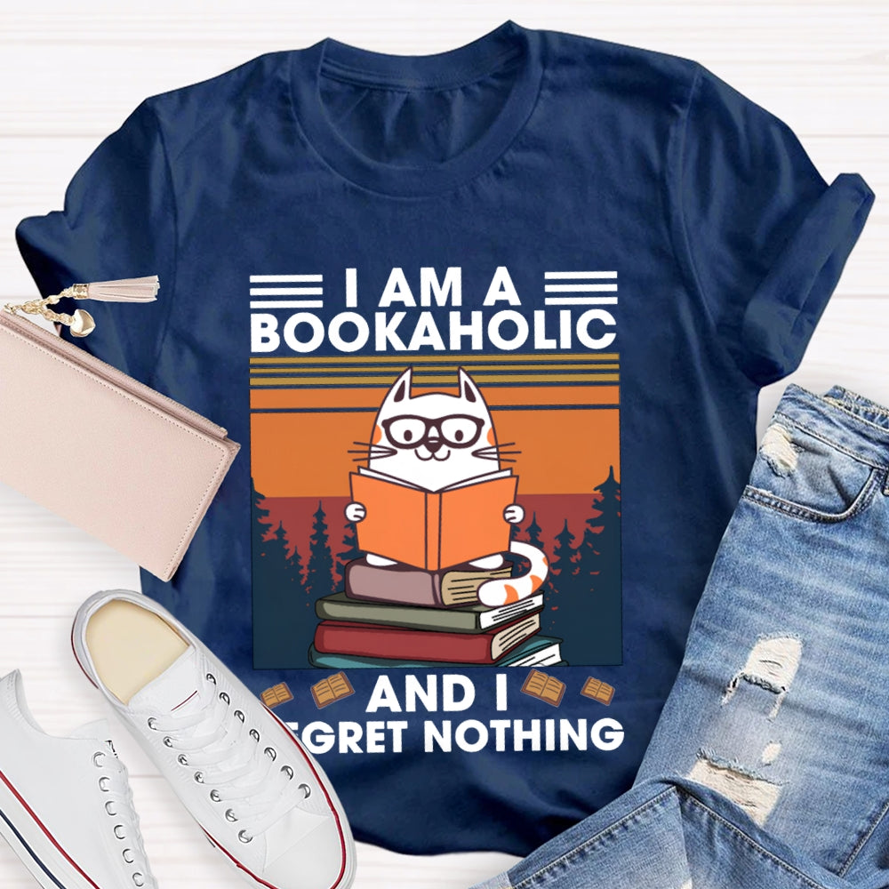 I Am A Books A Holic And I Regret Nothing T-shirt