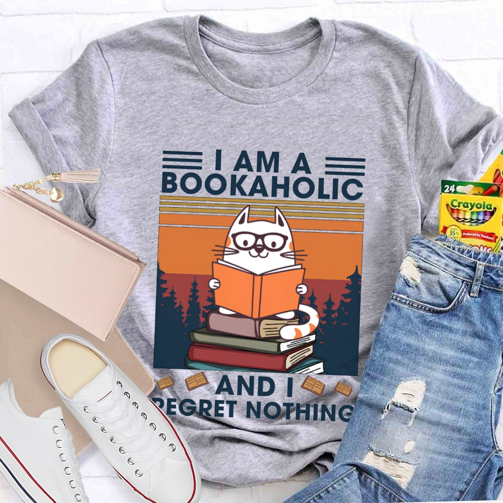 I Am A Books A Holic And I Regret Nothing T-shirt