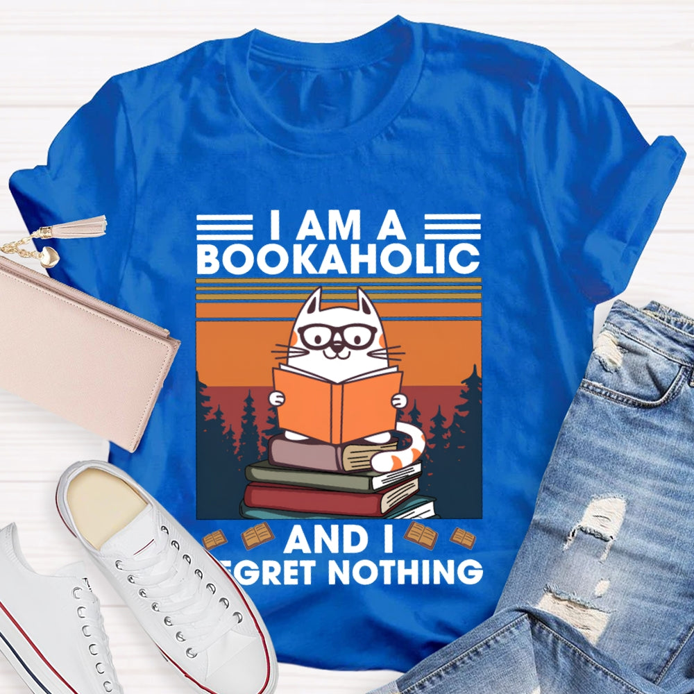 I Am A Books A Holic And I Regret Nothing T-shirt
