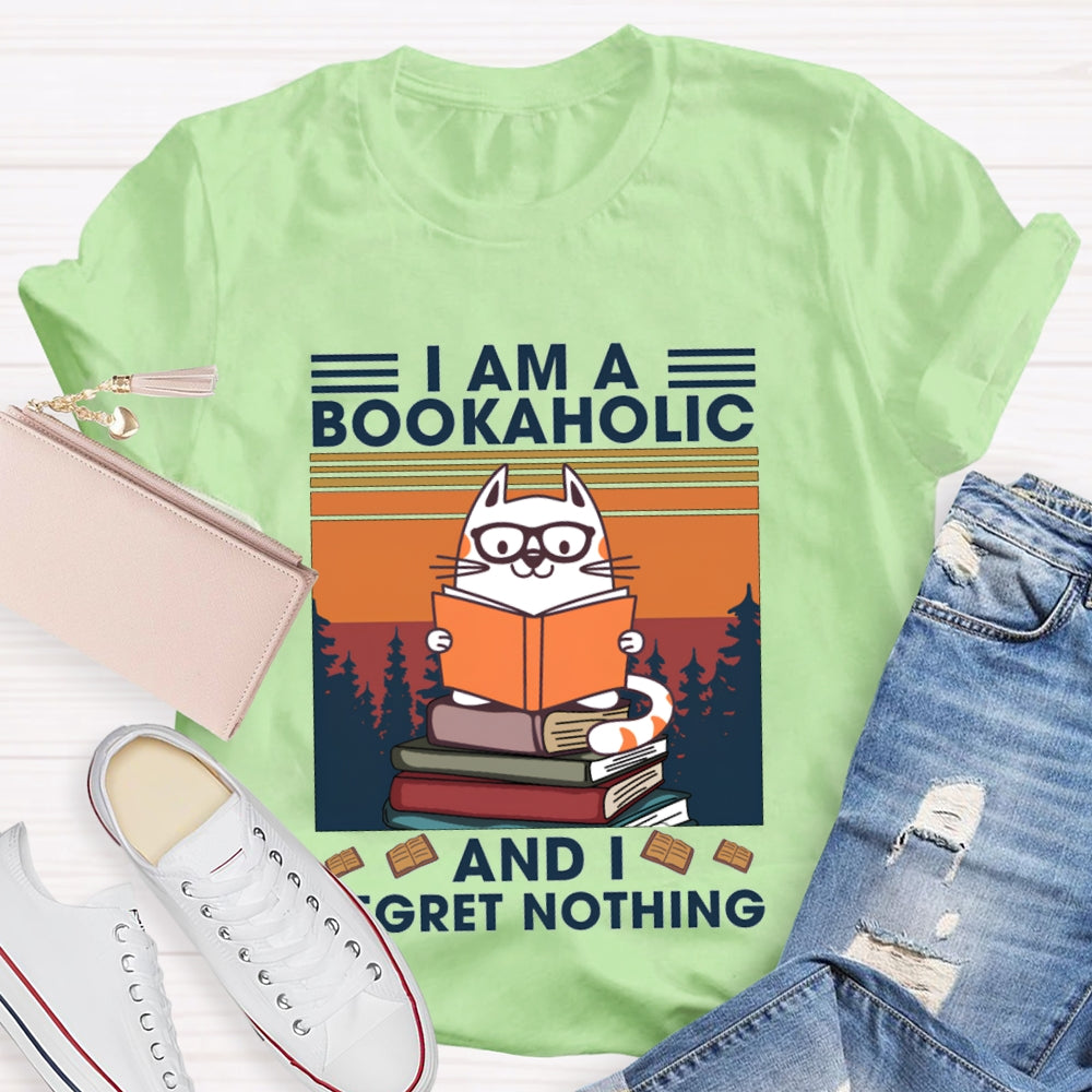 I Am A Books A Holic And I Regret Nothing T-shirt