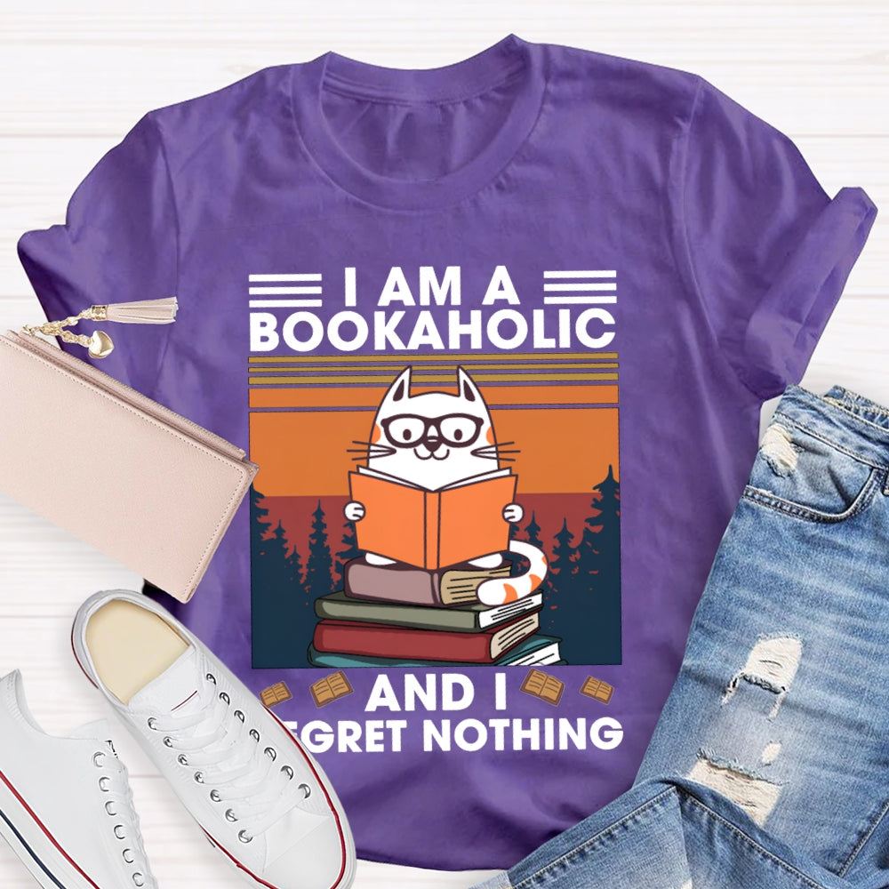 I Am A Books A Holic And I Regret Nothing T-shirt