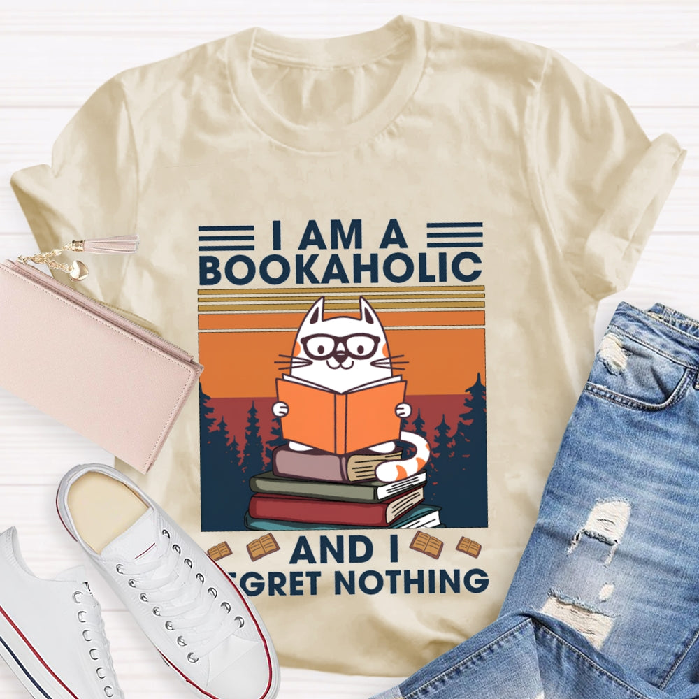 I Am A Books A Holic And I Regret Nothing T-shirt