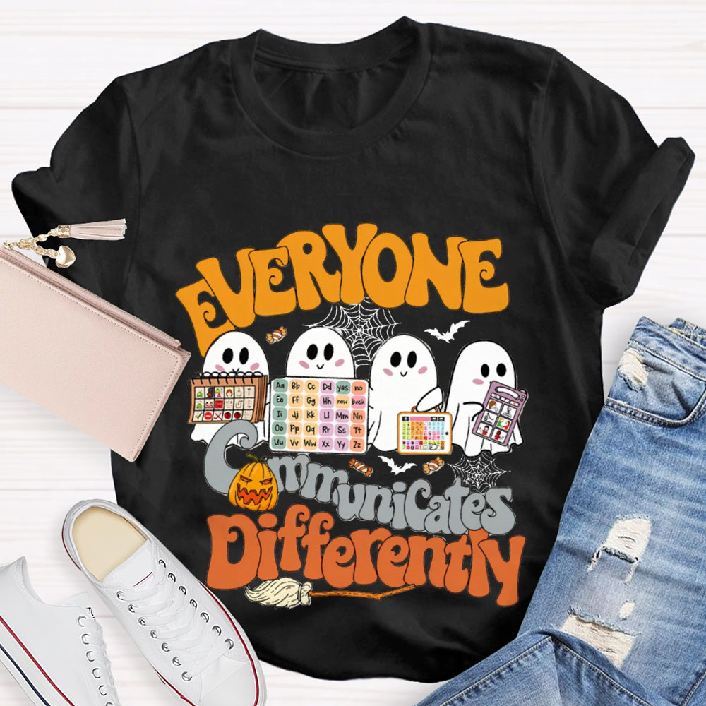 Everyone Communicates Differently The Ghost Who Is Learning T-Shirt