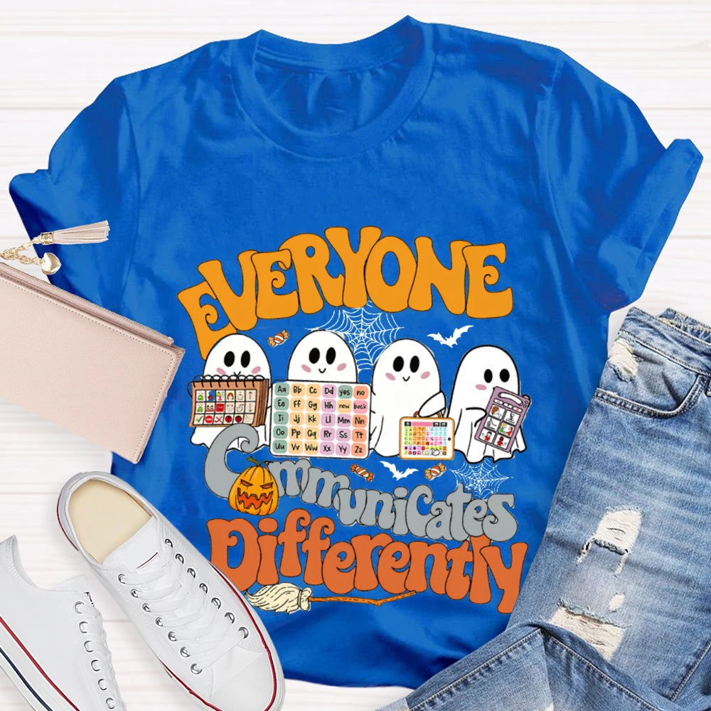 Everyone Communicates Differently The Ghost Who Is Learning T-Shirt