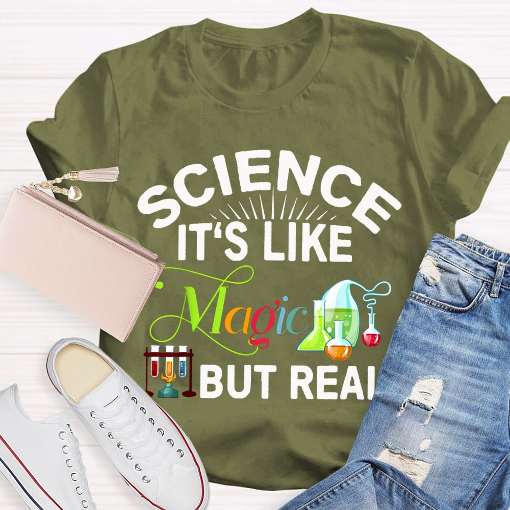 Science It'S Like Magic But Real Science Teacher T-shirt