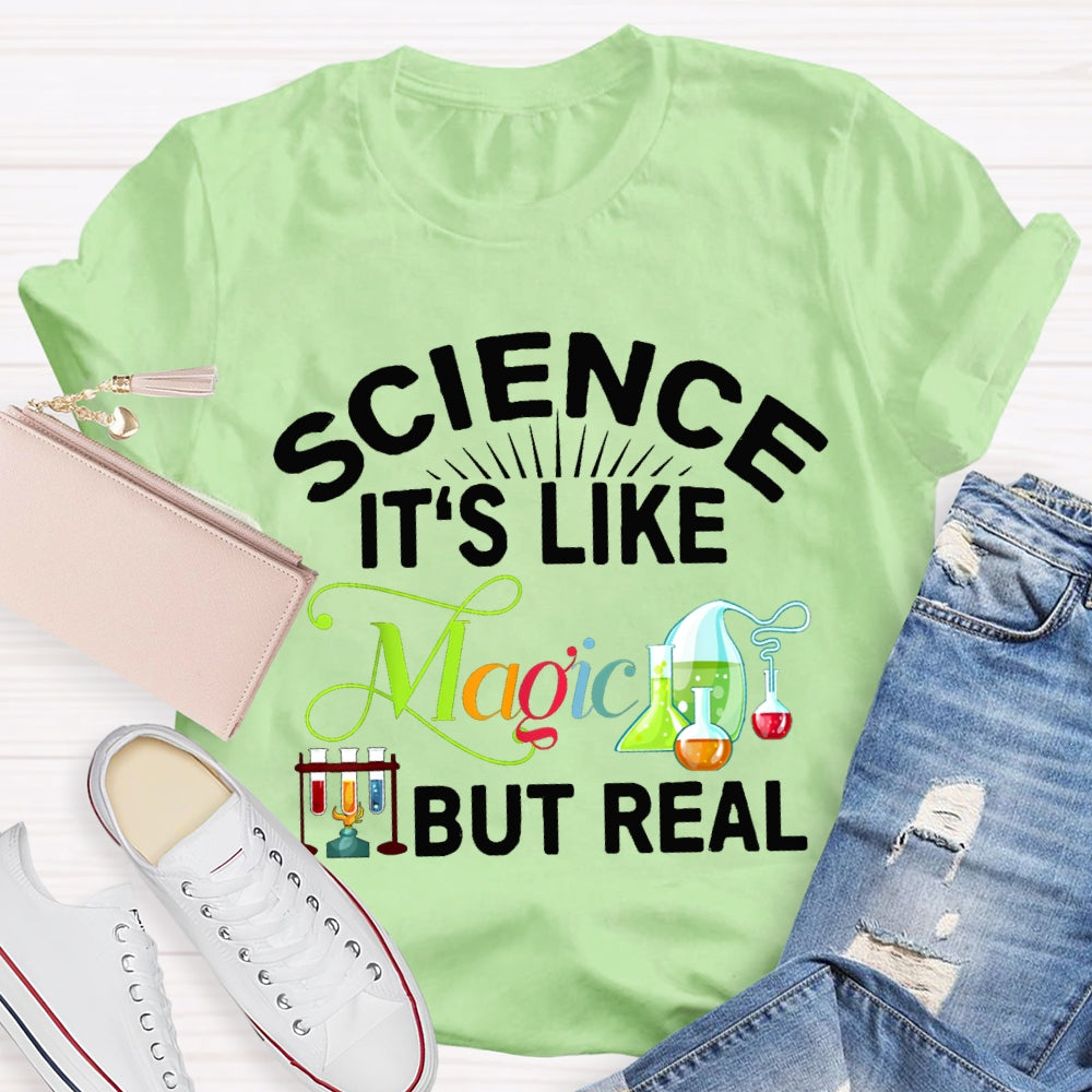 Science It'S Like Magic But Real Science Teacher T-shirt