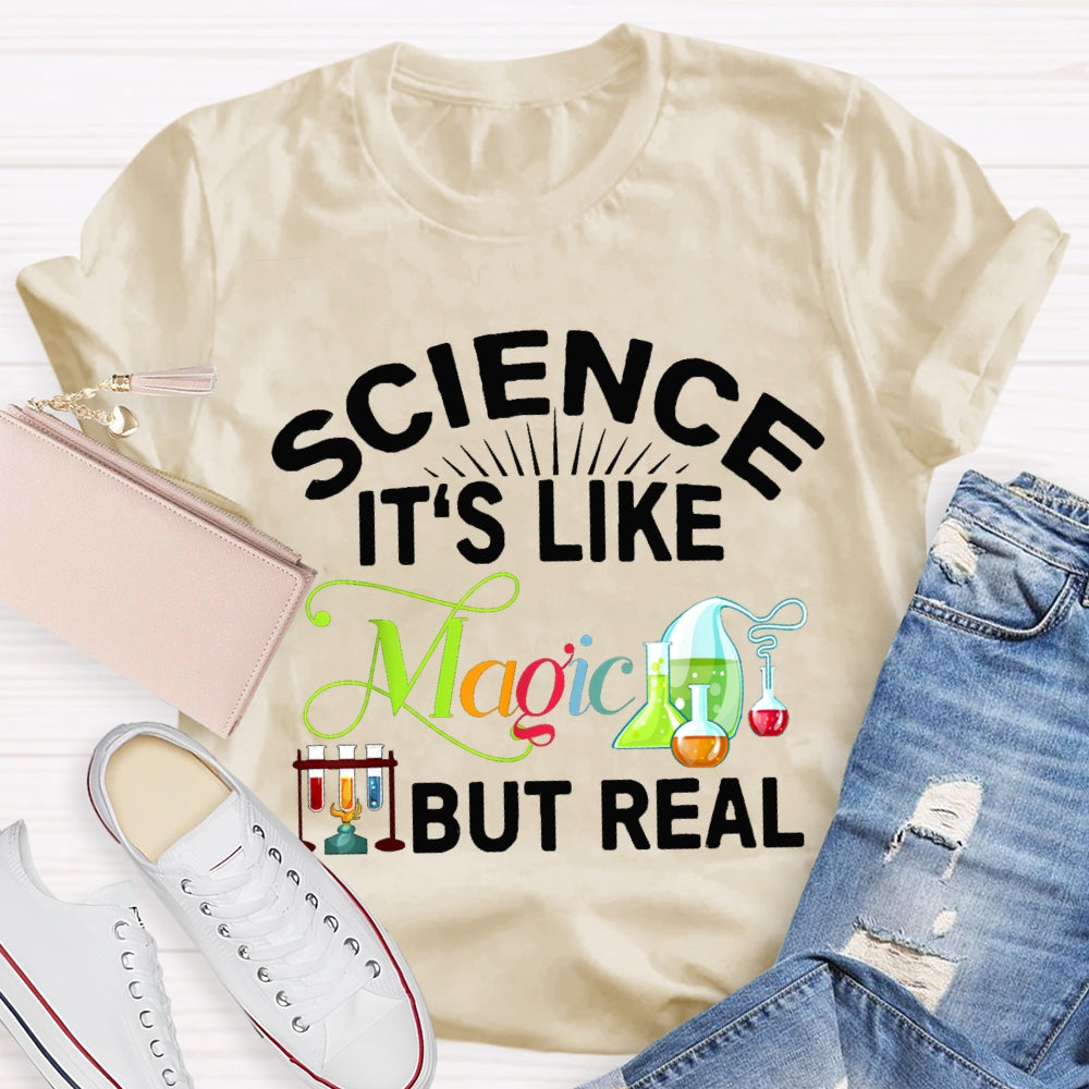 Science It'S Like Magic But Real Science Teacher T-shirt