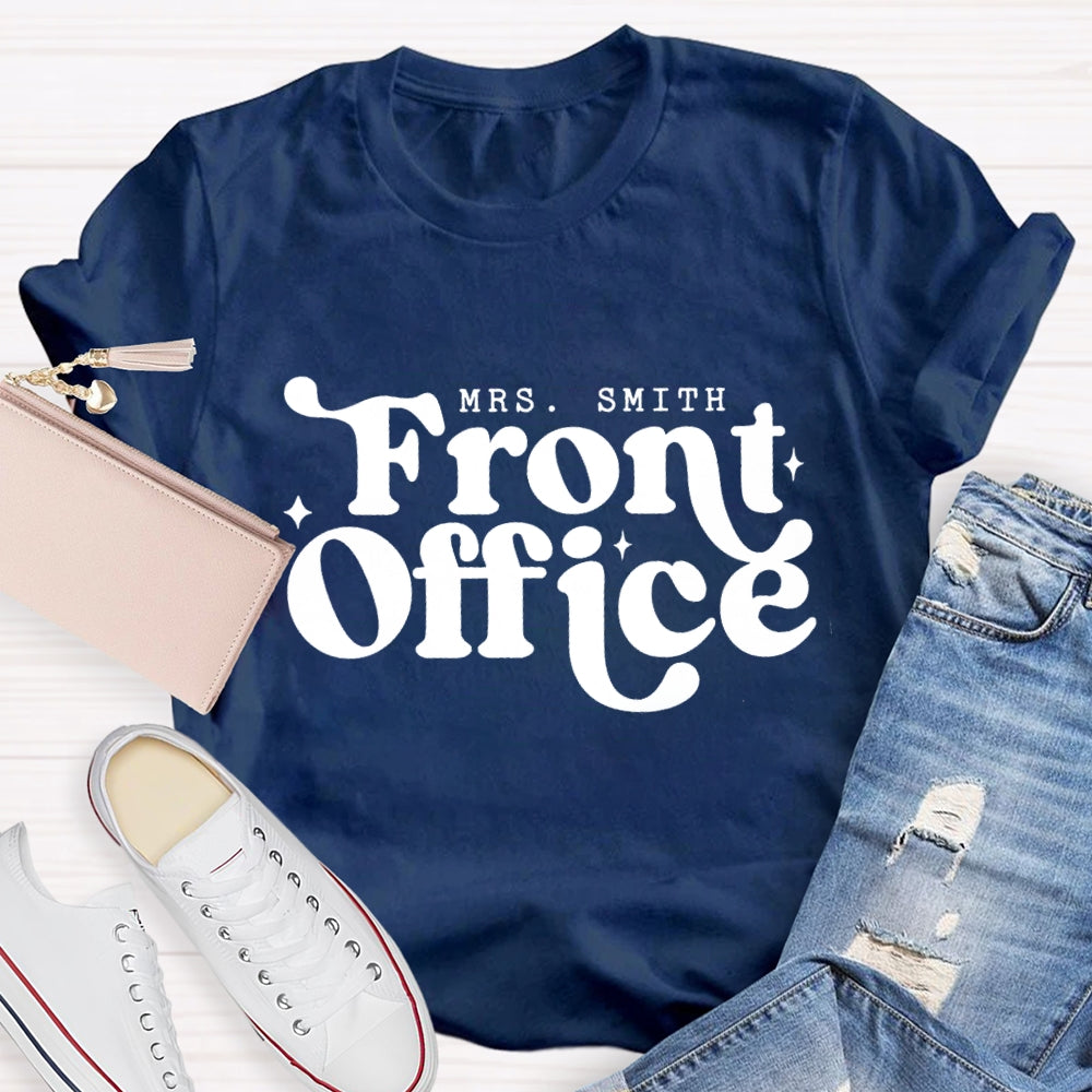 Personalized Name Of Front Office T'Ll Be There For You T-Shirt