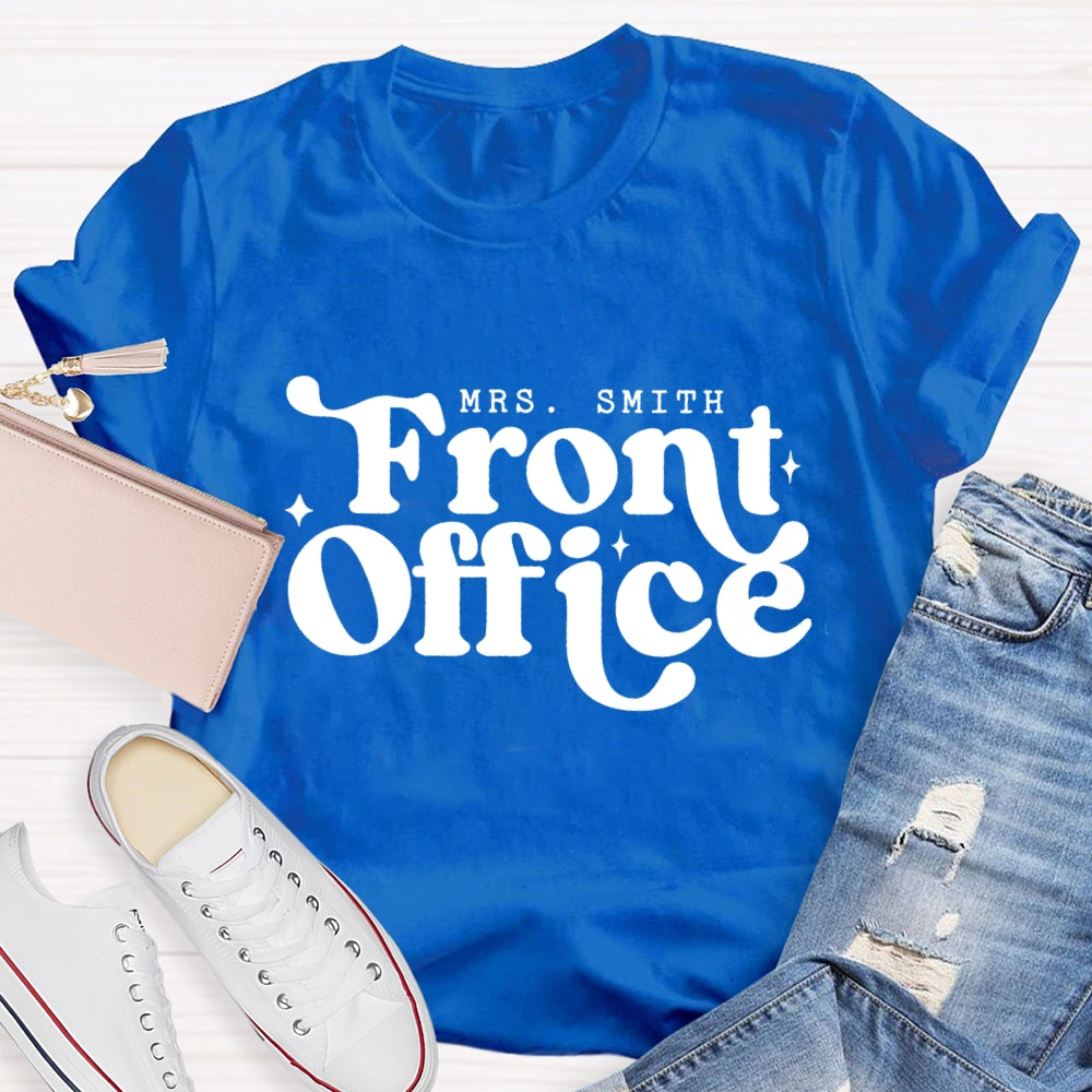 Personalized Name Of Front Office T'Ll Be There For You T-Shirt