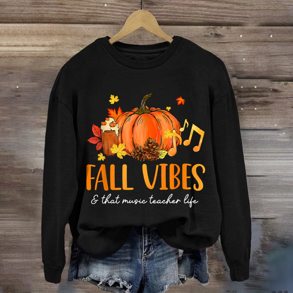 Fall Vibes And That Music Teacher Life sweatshirt