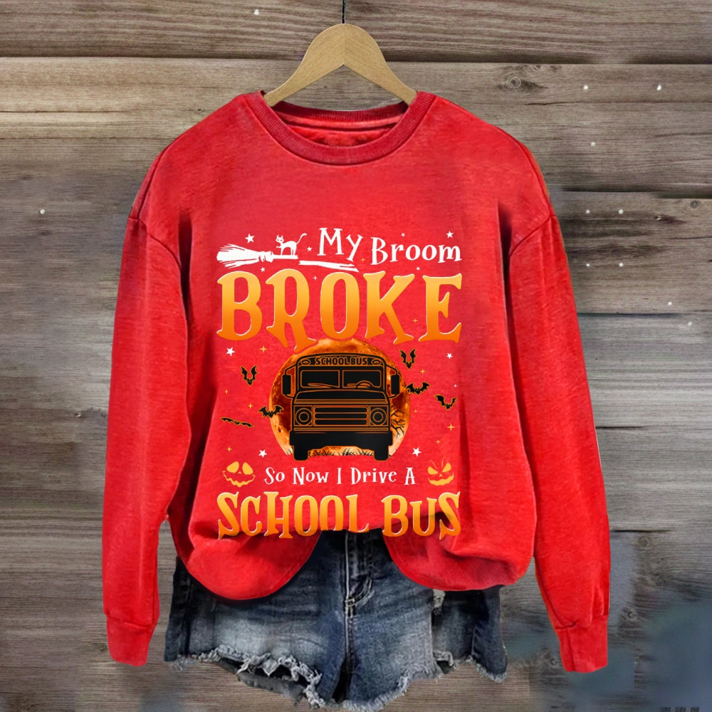 My Broom Broke So Now I Drive A School Bus Halloween sweatshirt