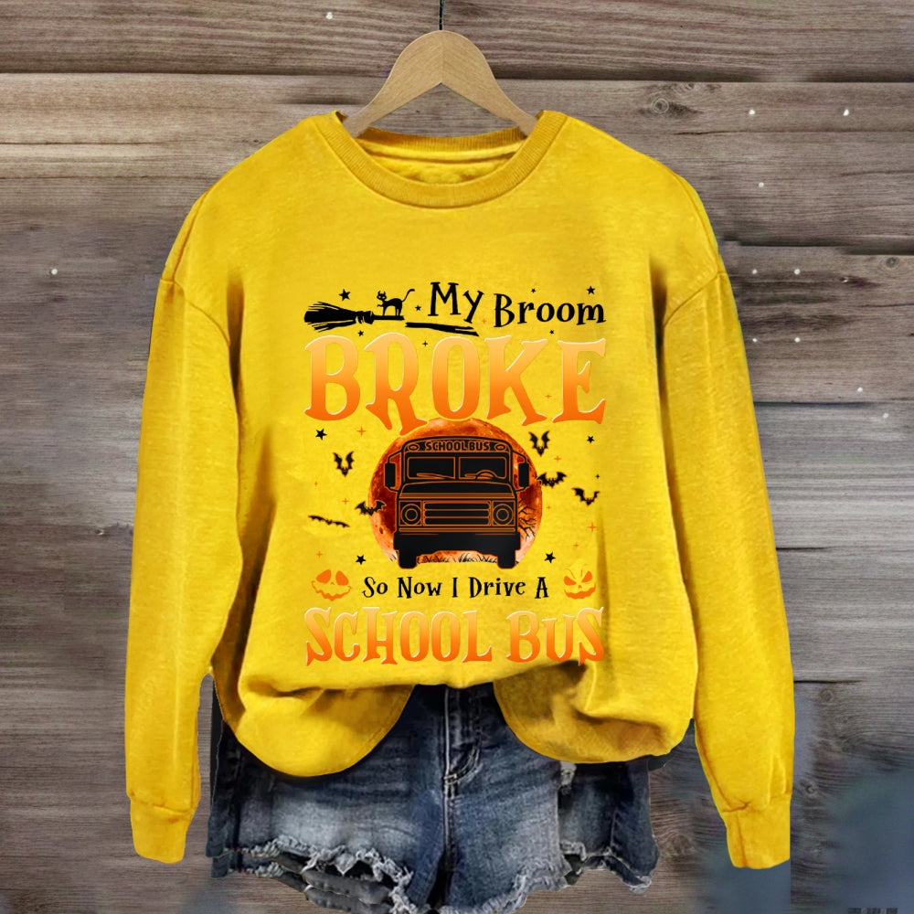 My Broom Broke So Now I Drive A School Bus Halloween sweatshirt
