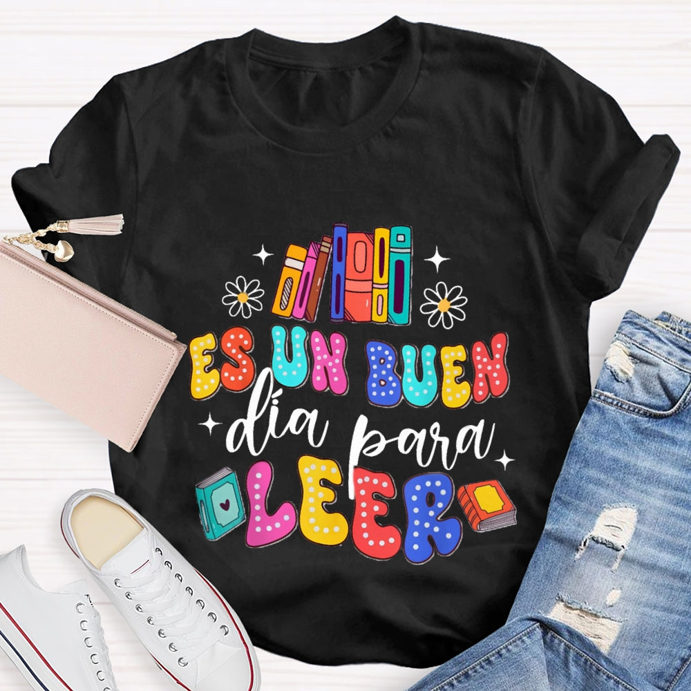 Es Un Buen Dia Para Leer Colorful Letter T-Shirt