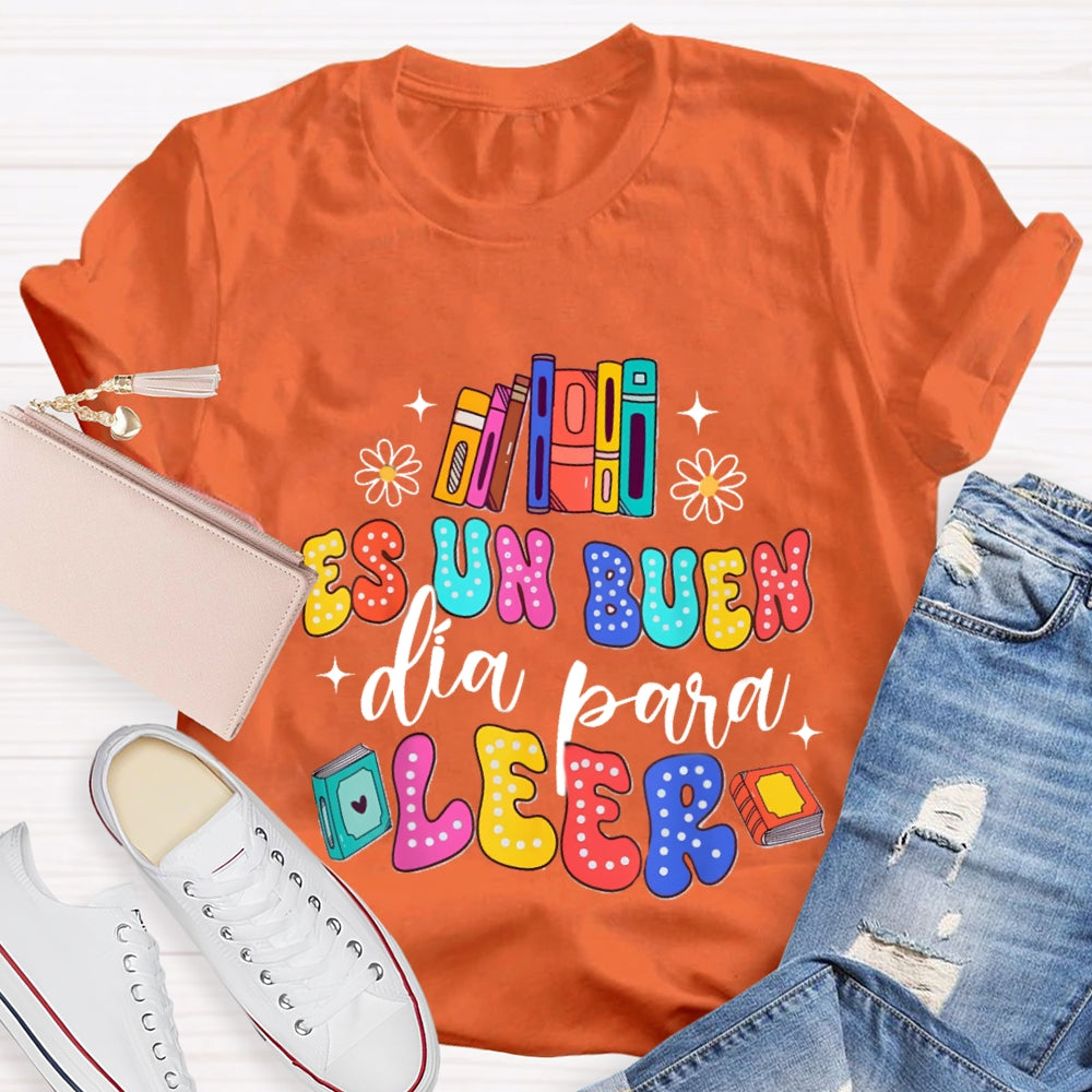 Es Un Buen Dia Para Leer Colorful Letter T-Shirt