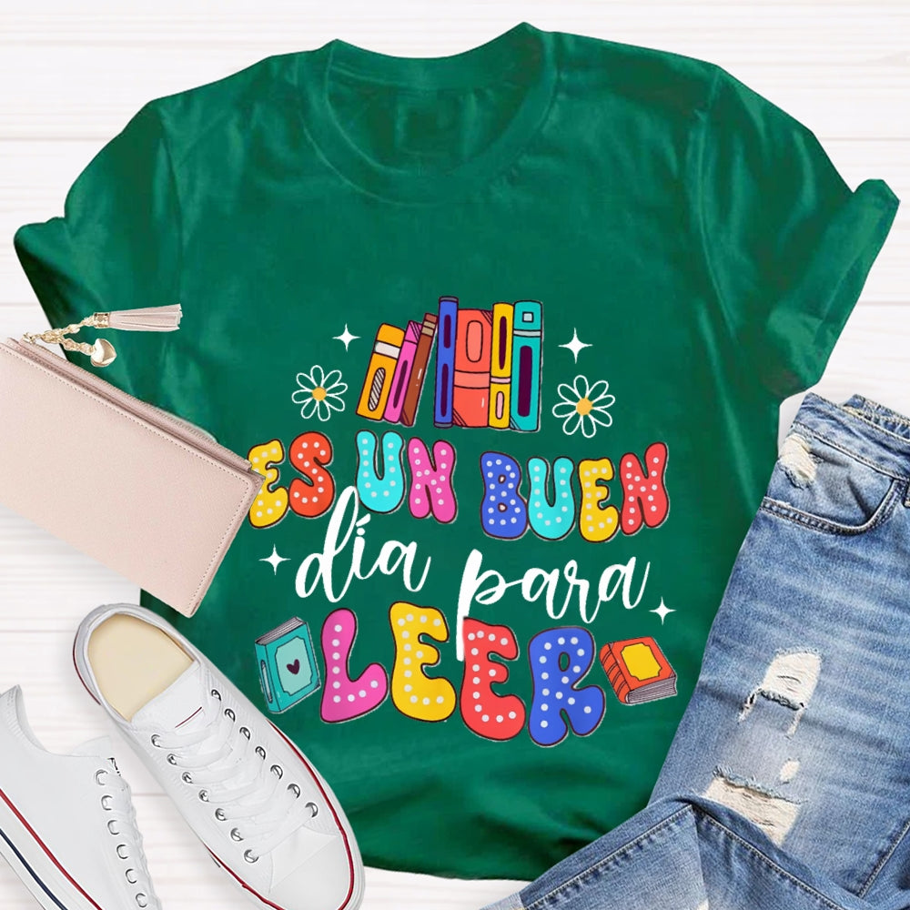 Es Un Buen Dia Para Leer Colorful Letter T-Shirt