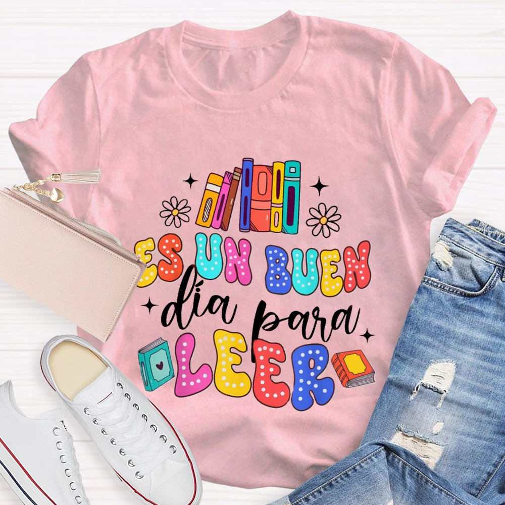 Es Un Buen Dia Para Leer Colorful Letter T-Shirt