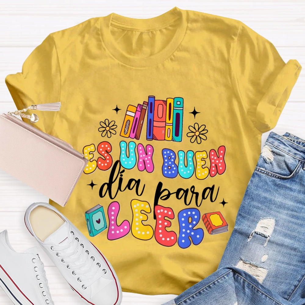 Es Un Buen Dia Para Leer Colorful Letter T-Shirt