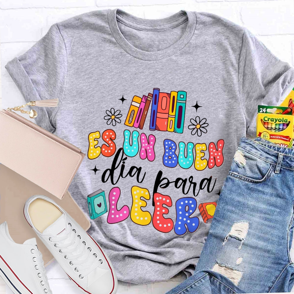 Es Un Buen Dia Para Leer Colorful Letter T-Shirt