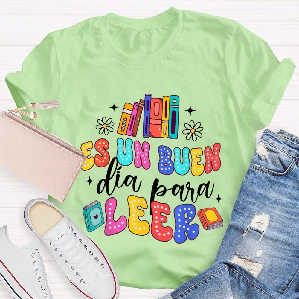 Es Un Buen Dia Para Leer Colorful Letter T-Shirt