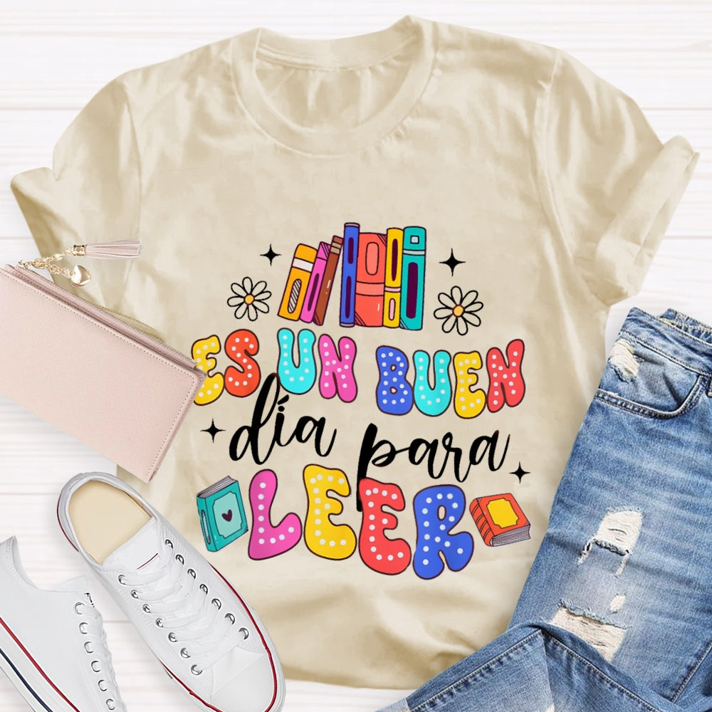 Es Un Buen Dia Para Leer Colorful Letter T-Shirt