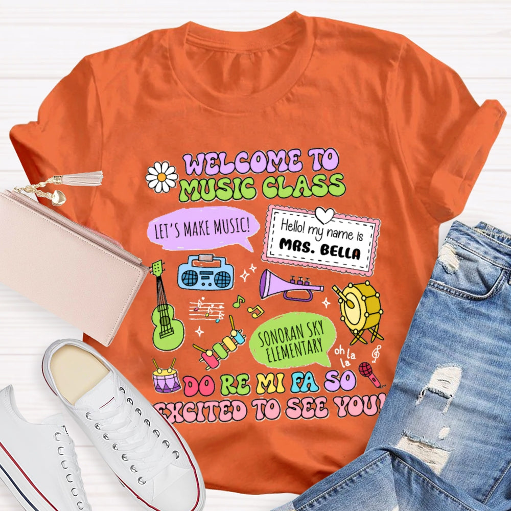 Personalized School Name And Teacher Name Welcome To Music Class T-Shirt