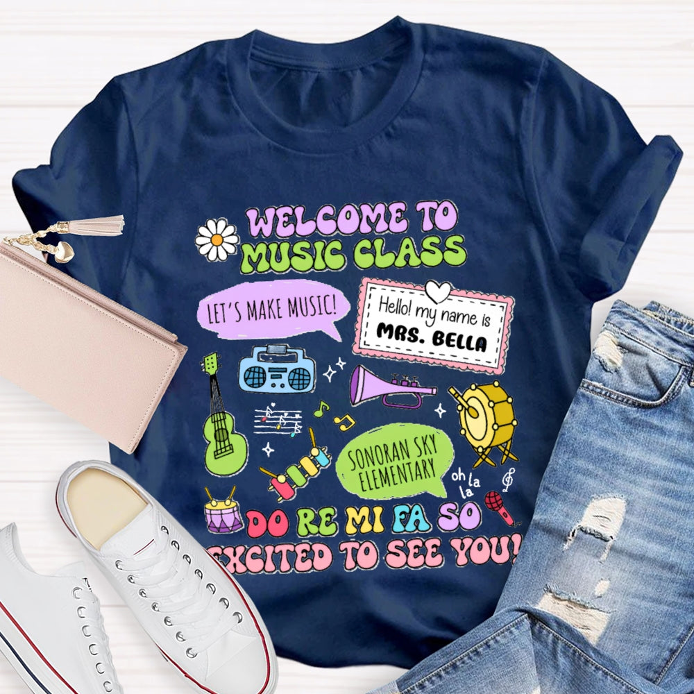 Personalized School Name And Teacher Name Welcome To Music Class T-Shirt