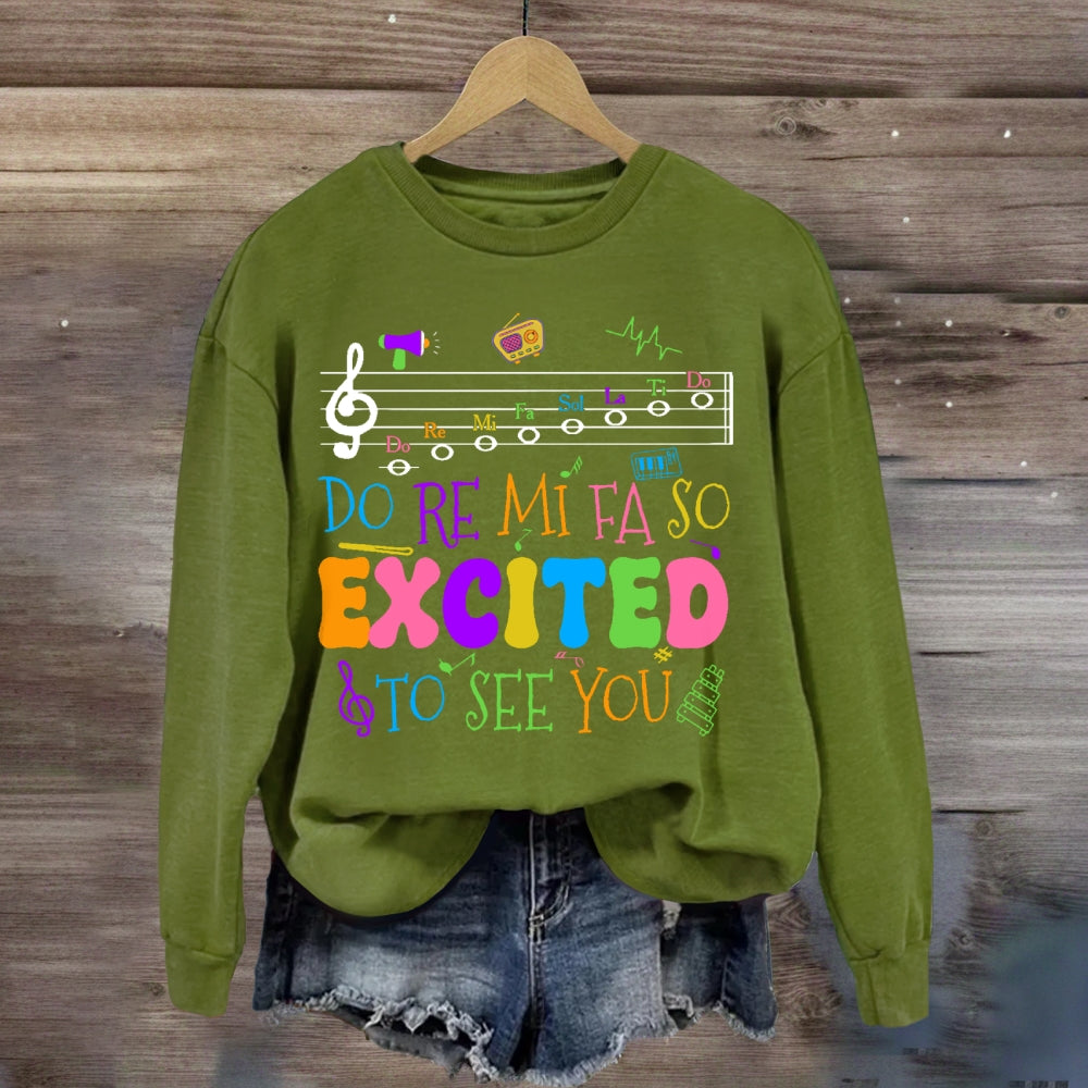 Do Re Mi Fa So Excited To See You Teacher sweatshirt