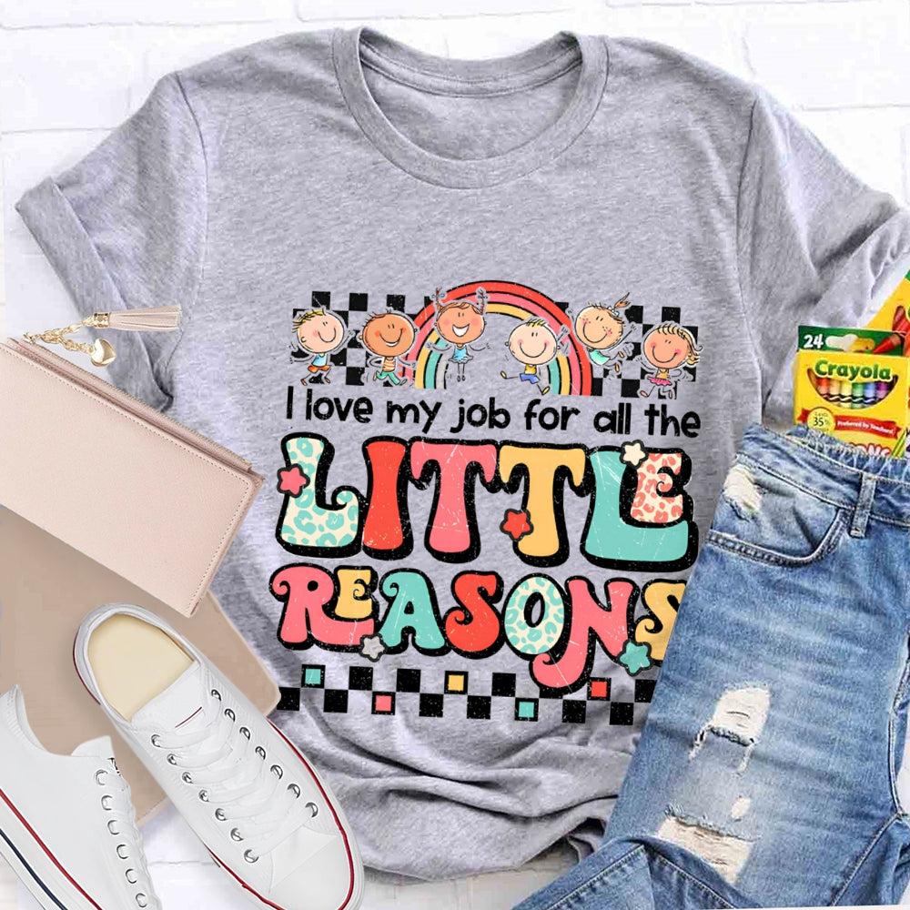 I Love My Job For All The Little Reasons Rainbow Colorful Letter T-Shirt