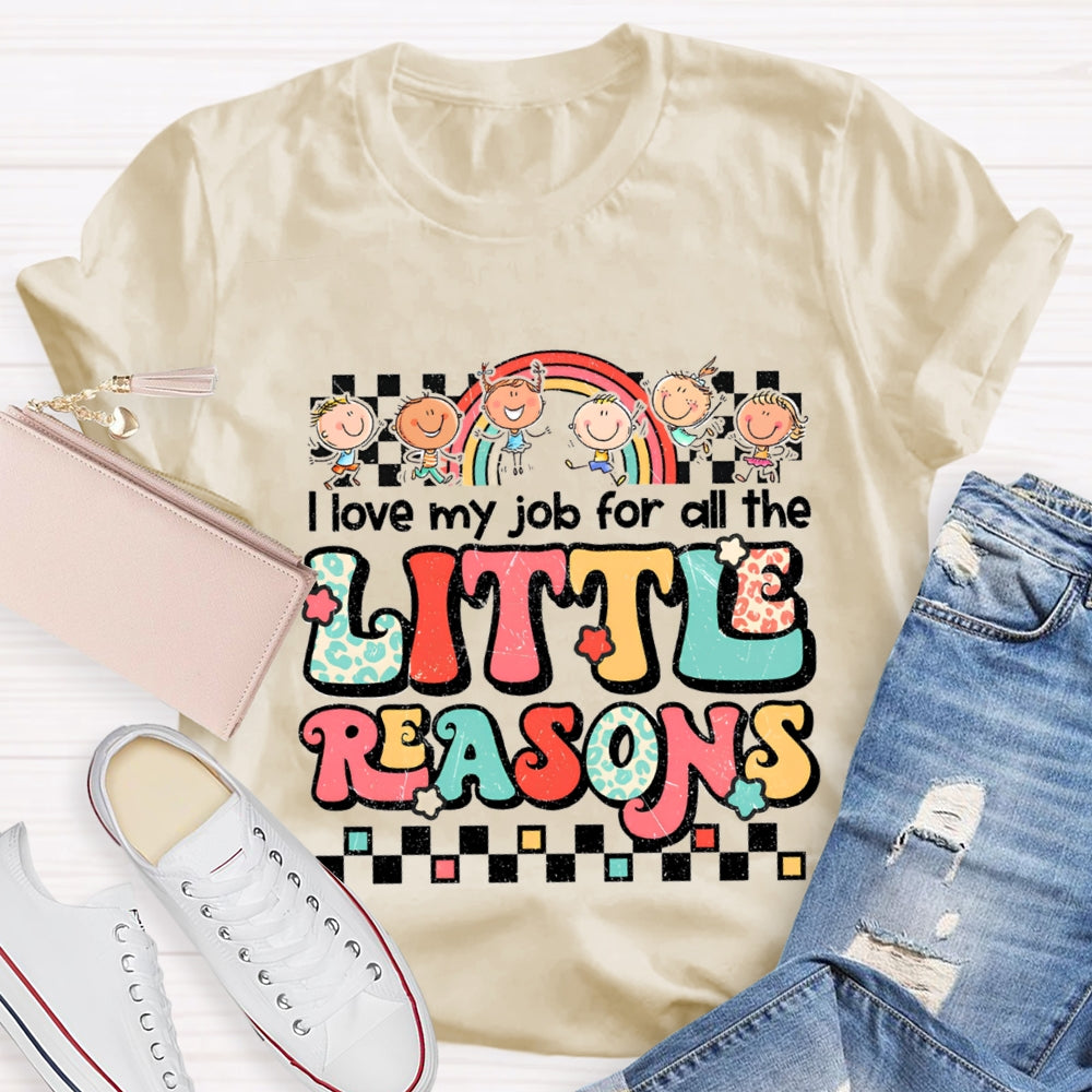 I Love My Job For All The Little Reasons Rainbow Colorful Letter T-Shirt