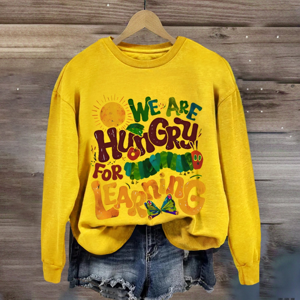 We Are Hungry For Learning Butterfly sweatshirt