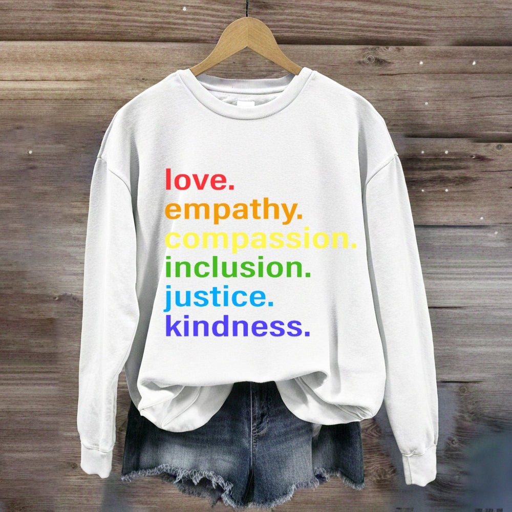 Love Empathy Compassion Inclusion Justice Kindness sweatshirt