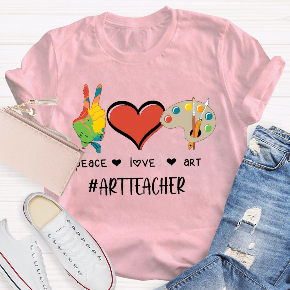 Peaace Love Art Teacher T-shirt
