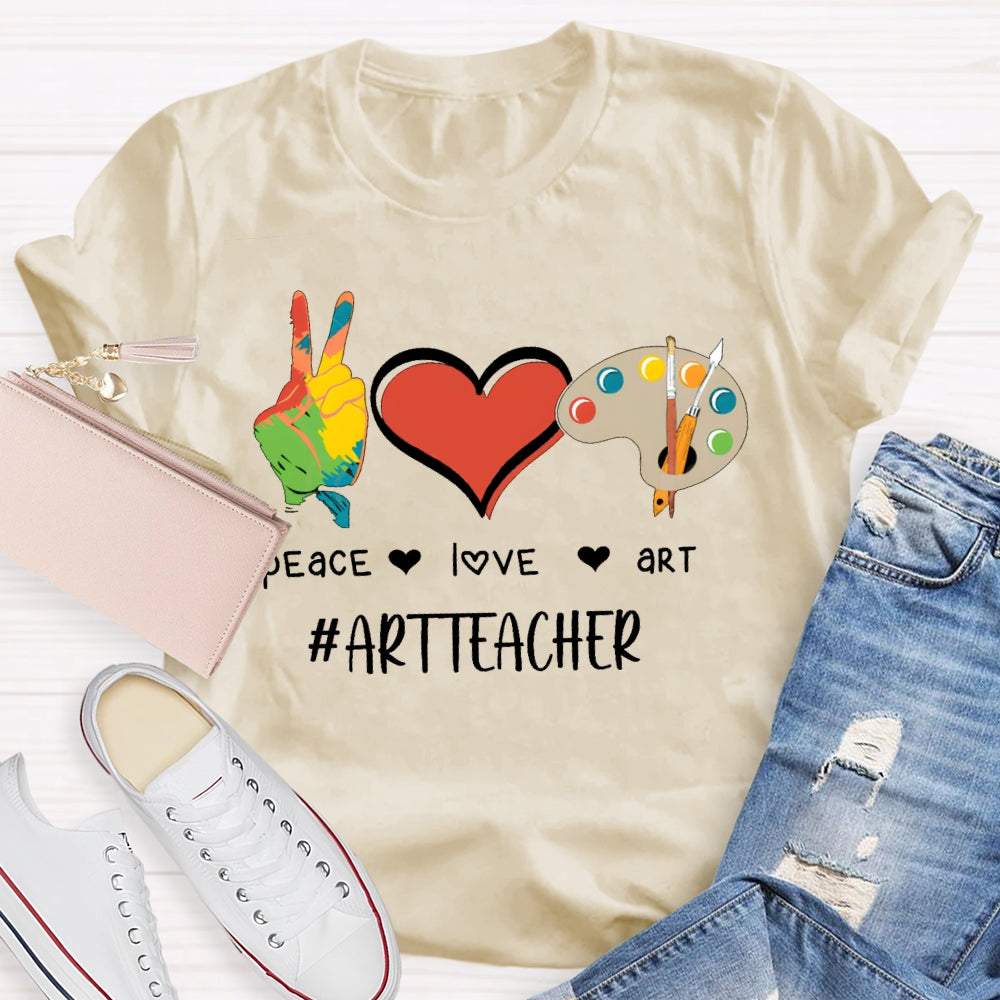 Peaace Love Art Teacher T-shirt
