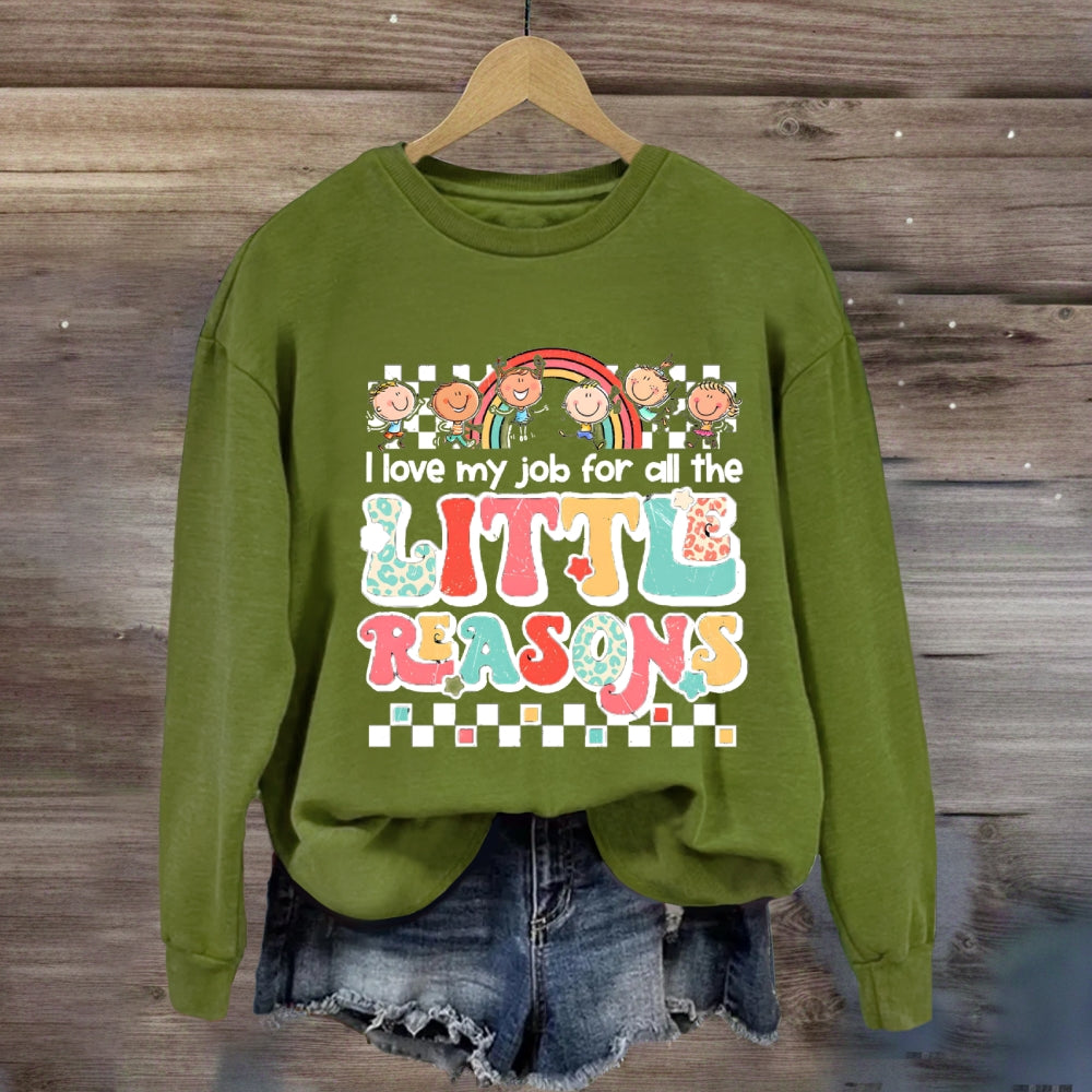 I Love My Job For All The Little Reasons Rainbow Sweatshirt