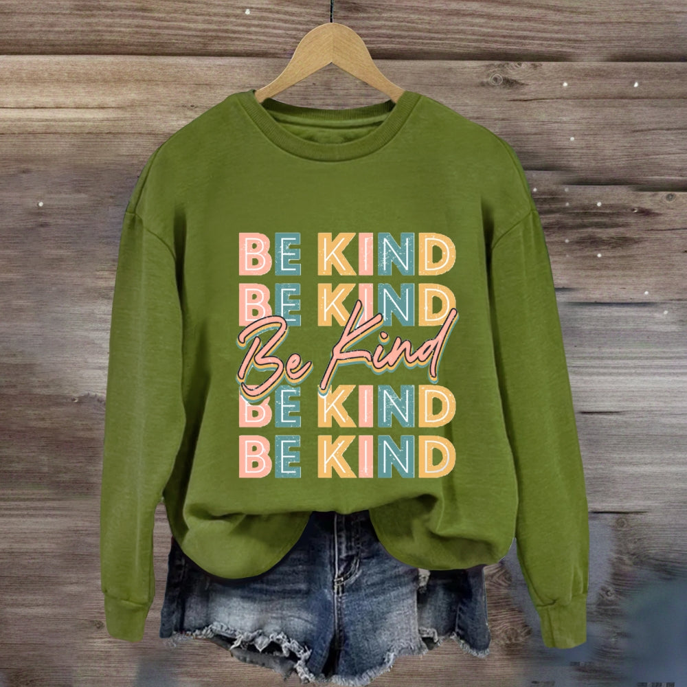 Be Kind To Everyone Everything  Sweatshirt