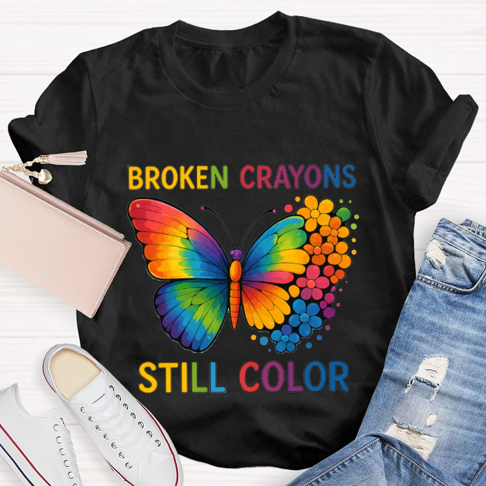 Broken Crayons Still Color Colorful Butterfly T-shirt