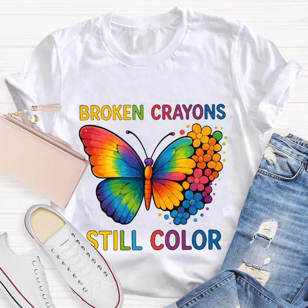 Broken Crayons Still Color Colorful Butterfly T-shirt