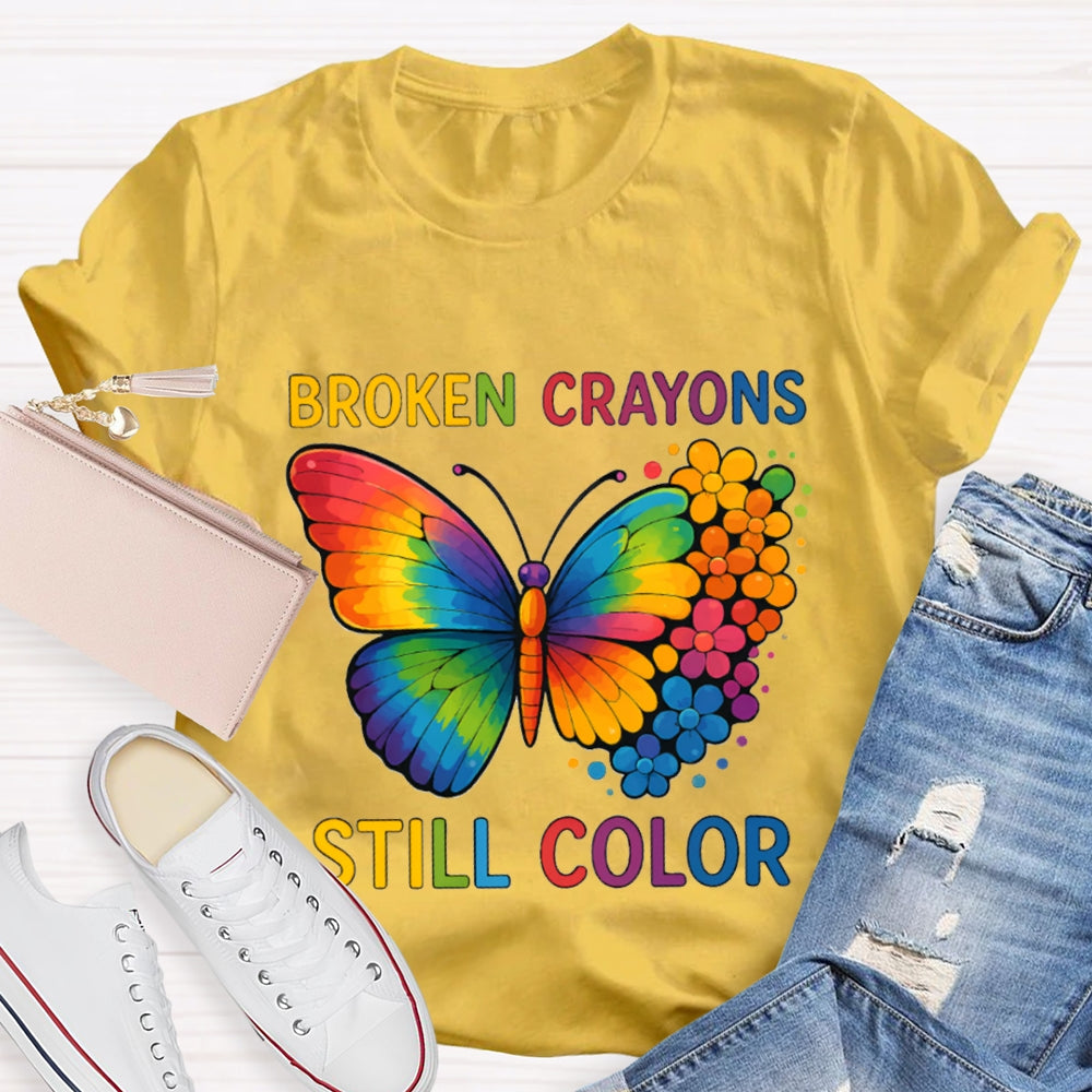 Broken Crayons Still Color Colorful Butterfly T-shirt